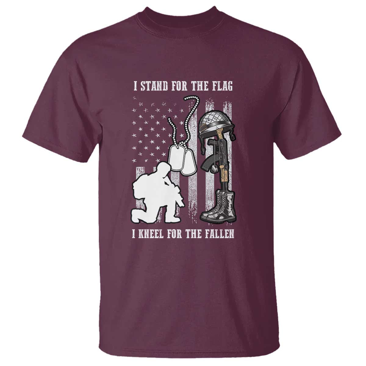 Patriotic Memorial Day T Shirt We Stand For the Flag We Kneel For The Fallen US Patriots TS02 Maroon Print Your Wear