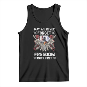 Patriotic Memorial Day Tank Top May We Never Forget Freedom Is Not Free TS02 Black Print Your Wear