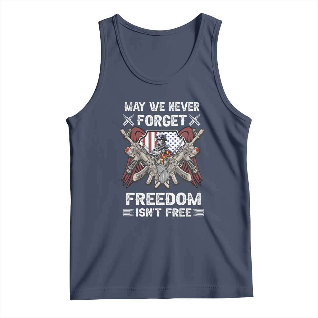 Patriotic Memorial Day Tank Top May We Never Forget Freedom Is Not Free TS02 Navy Print Your Wear