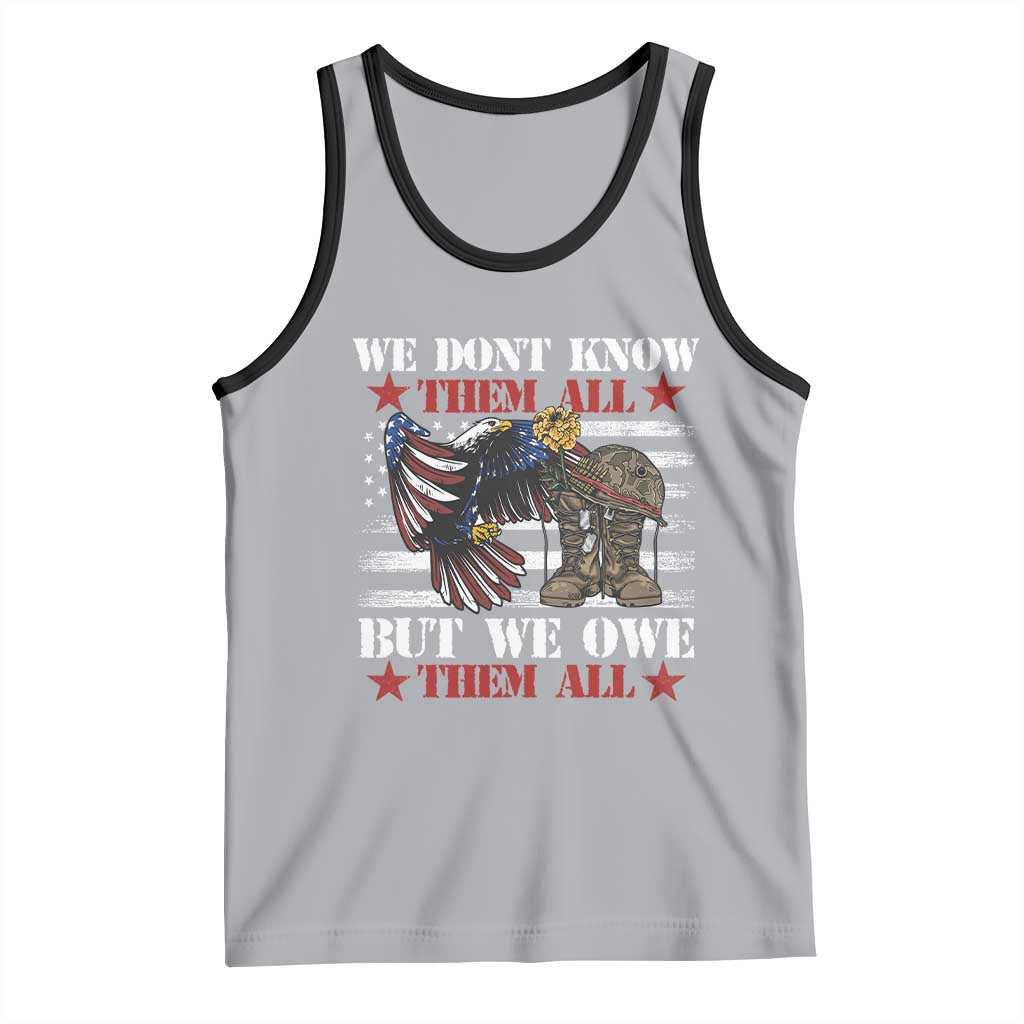 Patriotic Memorial Day Tank Top We Don't Know Them All But We Owe Them All TS02 Athletic Heather Black Print Your Wear