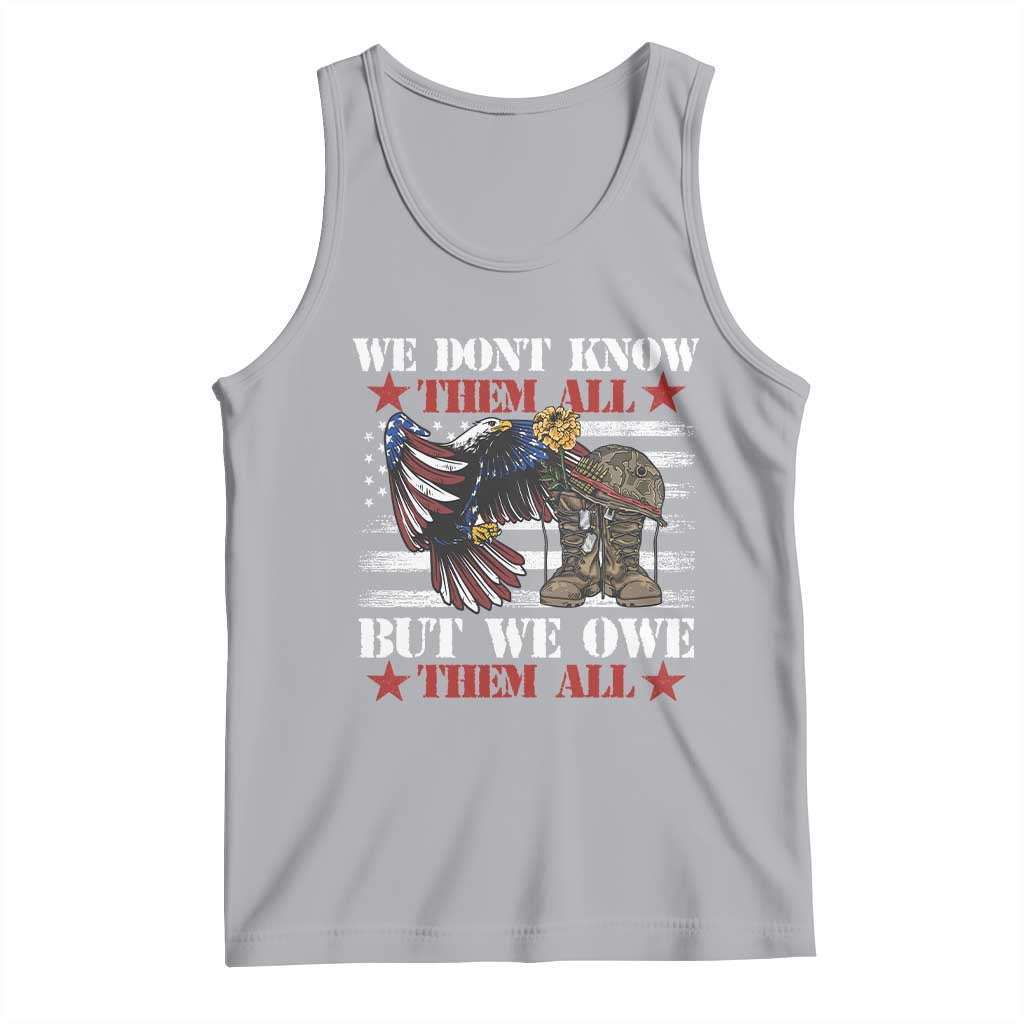 Patriotic Memorial Day Tank Top We Don't Know Them All But We Owe Them All TS02 Athletic Heather Print Your Wear