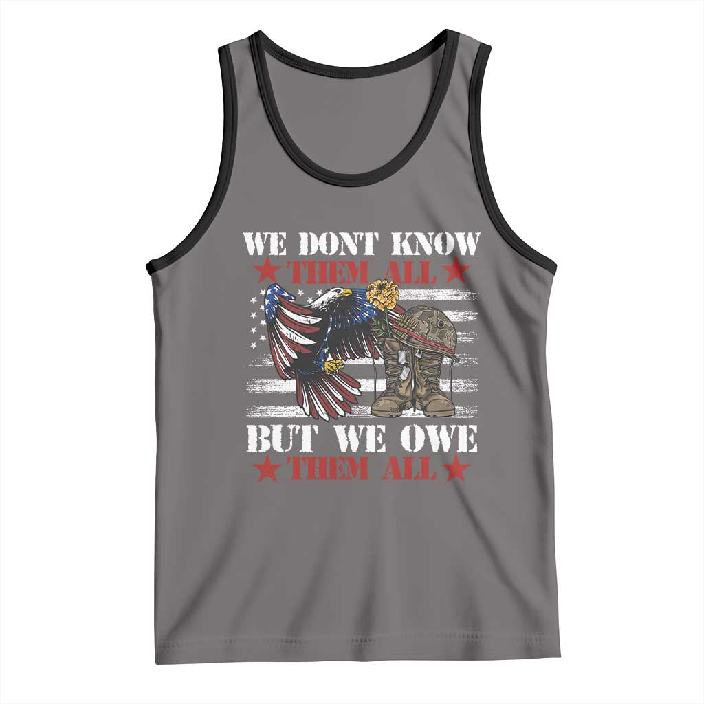 Patriotic Memorial Day Tank Top We Don't Know Them All But We Owe Them All TS02 Deep Heather Black Print Your Wear