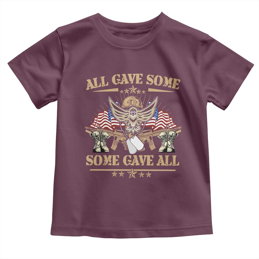 Patriotic Memorial Day Toddler T Shirt All Gave Some Some Gave All Veterans Memorials Day US Flag TS02 Maroon Print Your Wear