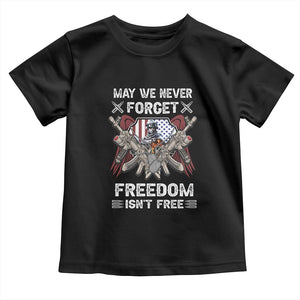 Patriotic Memorial Day Toddler T Shirt May We Never Forget Freedom Is Not Free TS02 Black Print Your Wear