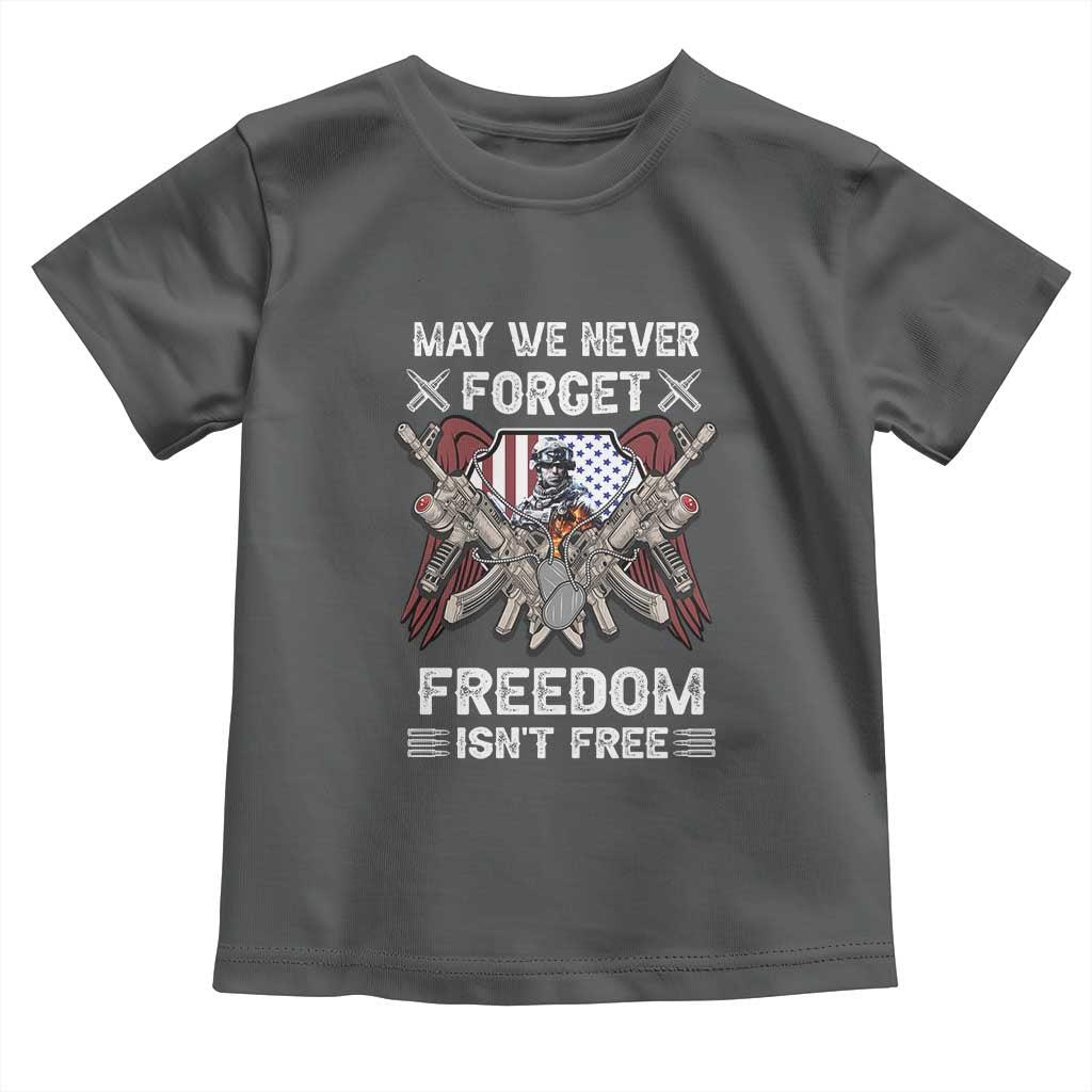 Patriotic Memorial Day Toddler T Shirt May We Never Forget Freedom Is Not Free TS02 Dark Heather Print Your Wear