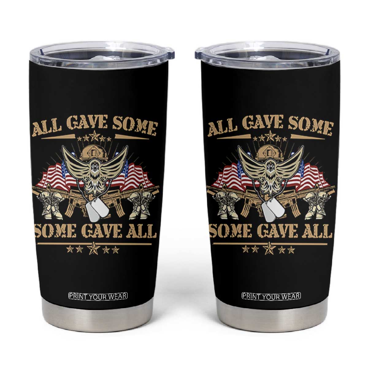 Patriotic Memorial Day Tumbler Cup All Gave Some Some Gave All Veterans Memorials Day US Flag TS02 Black Print Your Wear