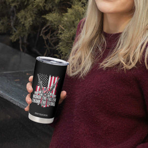 Patriotic Memorial Day Tumbler Cup Honor The Fallen Thank The Living Memorial Day Veterans Day TS02 Print Your Wear