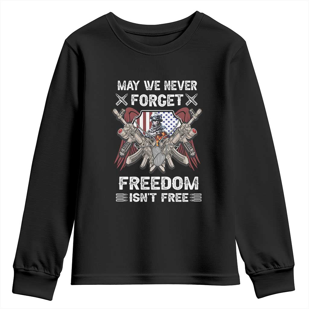 Patriotic Memorial Day Youth Sweatshirt May We Never Forget Freedom Is Not Free TS02 Black Print Your Wear