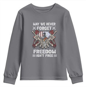 Patriotic Memorial Day Youth Sweatshirt May We Never Forget Freedom Is Not Free TS02 Charcoal Print Your Wear