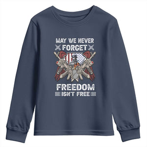 Patriotic Memorial Day Youth Sweatshirt May We Never Forget Freedom Is Not Free TS02 Navy Print Your Wear