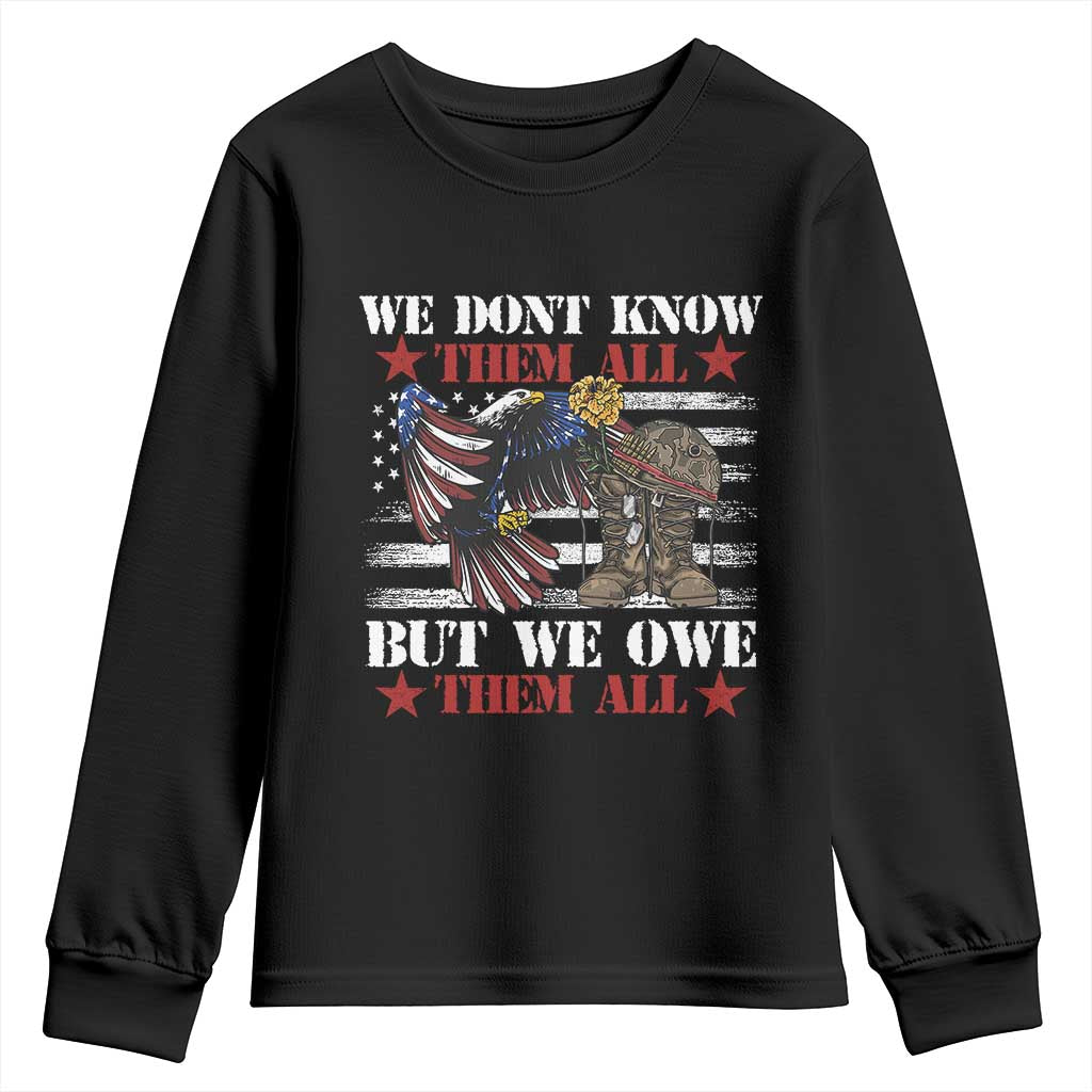 Patriotic Memorial Day Youth Sweatshirt We Don't Know Them All But We Owe Them All TS02 Black Print Your Wear