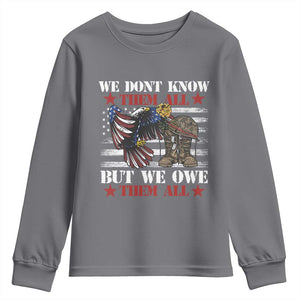 Patriotic Memorial Day Youth Sweatshirt We Don't Know Them All But We Owe Them All TS02 Charcoal Print Your Wear