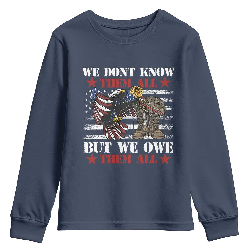 Patriotic Memorial Day Youth Sweatshirt We Don't Know Them All But We Owe Them All TS02 Navy Print Your Wear