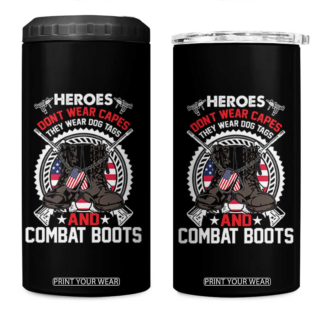 Patriotic Military Veteran 4 in 1 Can Cooler Tumbler Heroes Don't Wear Capes They Wear Dog Tags And Combat Boots TS02 One Size: 16 oz Black Print Your Wear