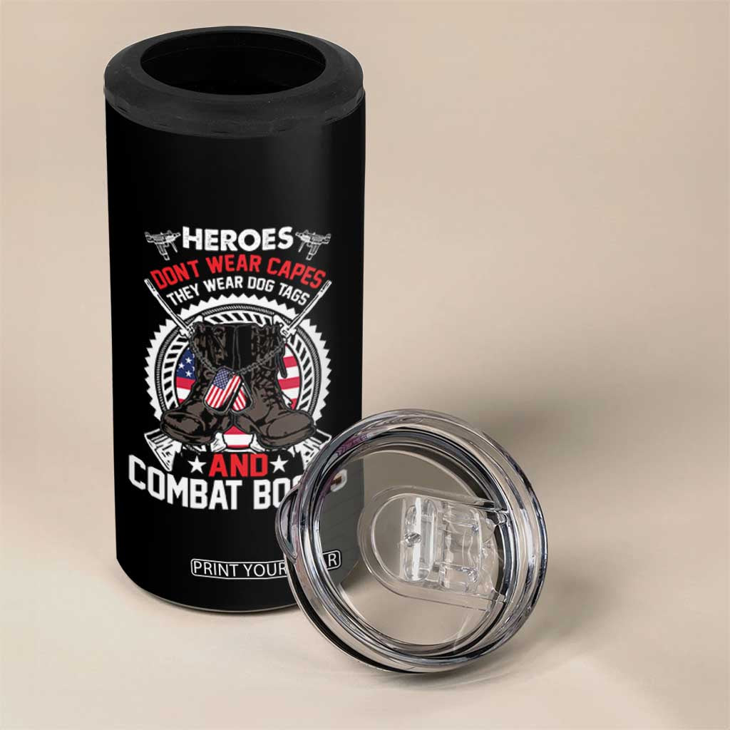 Patriotic Military Veteran 4 in 1 Can Cooler Tumbler Heroes Don't Wear Capes They Wear Dog Tags And Combat Boots TS02 Print Your Wear