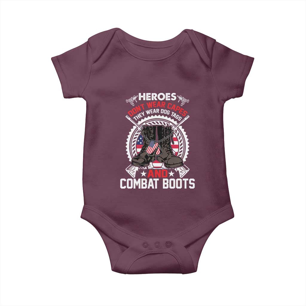 Patriotic Military Veteran Baby Onesie Heroes Don't Wear Capes They Wear Dog Tags And Combat Boots TS02 Maroon Print Your Wear