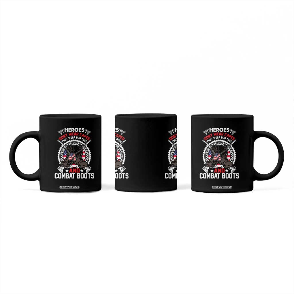 Patriotic Military Veteran Coffee Mug Heroes Don't Wear Capes They Wear Dog Tags And Combat Boots TS02 Print Your Wear