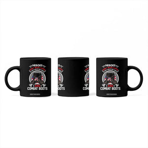 Patriotic Military Veteran Coffee Mug Heroes Don't Wear Capes They Wear Dog Tags And Combat Boots TS02 Print Your Wear
