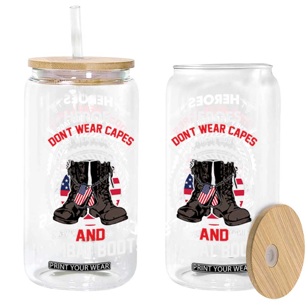 Patriotic Military Veteran Glass Can Heroes Don't Wear Capes They Wear Dog Tags And Combat Boots TS02 Black Print Your Wear