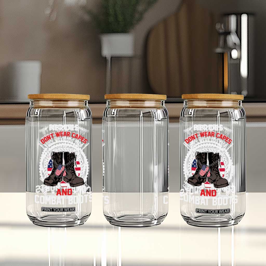 Patriotic Military Veteran Glass Can Heroes Don't Wear Capes They Wear Dog Tags And Combat Boots TS02 Print Your Wear