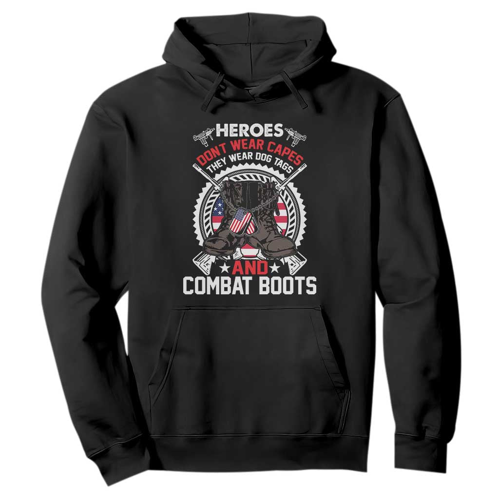 Patriotic Military Veteran Hoodie Heroes Don't Wear Capes They Wear Dog Tags And Combat Boots TS02 Black Print Your Wear