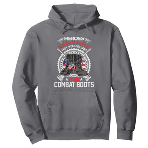 Patriotic Military Veteran Hoodie Heroes Don't Wear Capes They Wear Dog Tags And Combat Boots TS02 Charcoal Print Your Wear