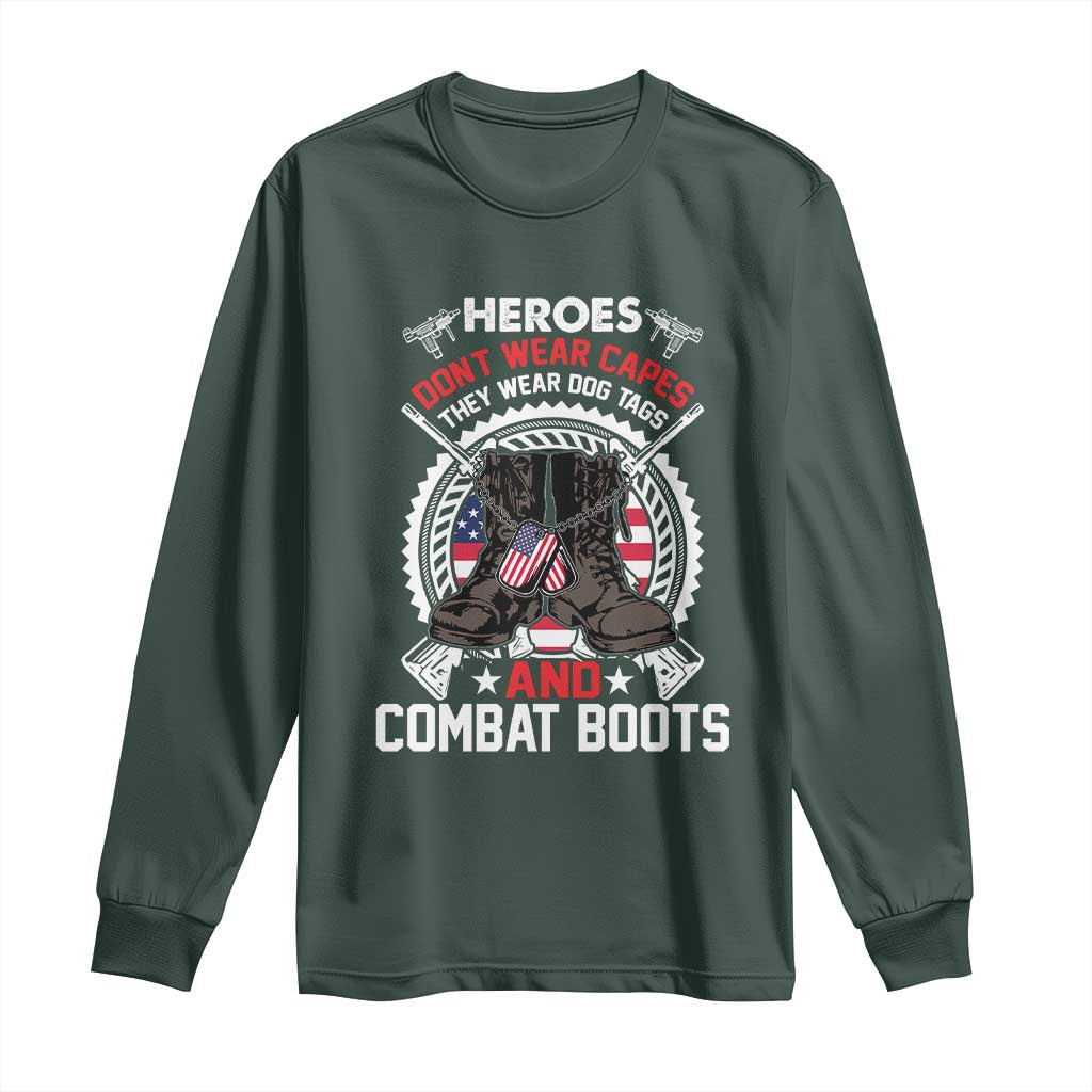 Patriotic Military Veteran Long Sleeve Shirt Heroes Don't Wear Capes They Wear Dog Tags And Combat Boots TS02 Dark Forest Green Print Your Wear