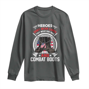 Patriotic Military Veteran Long Sleeve Shirt Heroes Don't Wear Capes They Wear Dog Tags And Combat Boots TS02 Dark Heather Print Your Wear