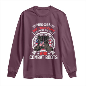 Patriotic Military Veteran Long Sleeve Shirt Heroes Don't Wear Capes They Wear Dog Tags And Combat Boots TS02 Maroon Print Your Wear