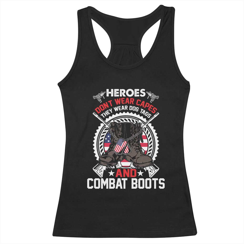 Patriotic Military Veteran Racerback Tank Top Heroes Don't Wear Capes They Wear Dog Tags And Combat Boots TS02 Black Print Your Wear