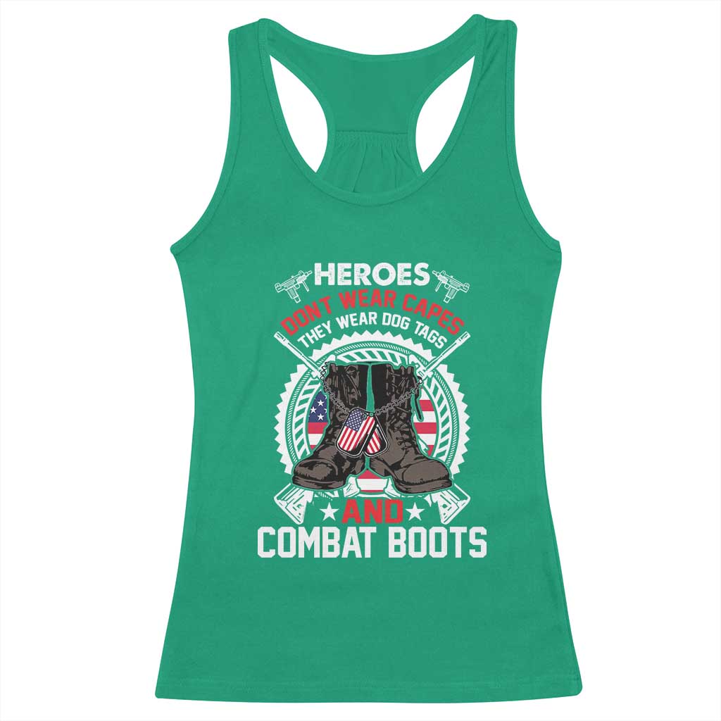 Patriotic Military Veteran Racerback Tank Top Heroes Don't Wear Capes They Wear Dog Tags And Combat Boots TS02 Irish Green Print Your Wear