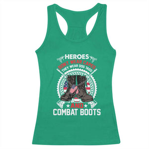 Patriotic Military Veteran Racerback Tank Top Heroes Don't Wear Capes They Wear Dog Tags And Combat Boots TS02 Irish Green Print Your Wear