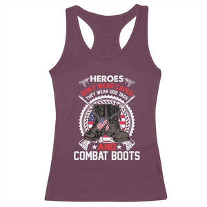Patriotic Military Veteran Racerback Tank Top Heroes Don't Wear Capes They Wear Dog Tags And Combat Boots TS02 Maroon Print Your Wear