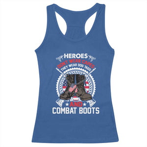 Patriotic Military Veteran Racerback Tank Top Heroes Don't Wear Capes They Wear Dog Tags And Combat Boots TS02 Royal Blue Print Your Wear