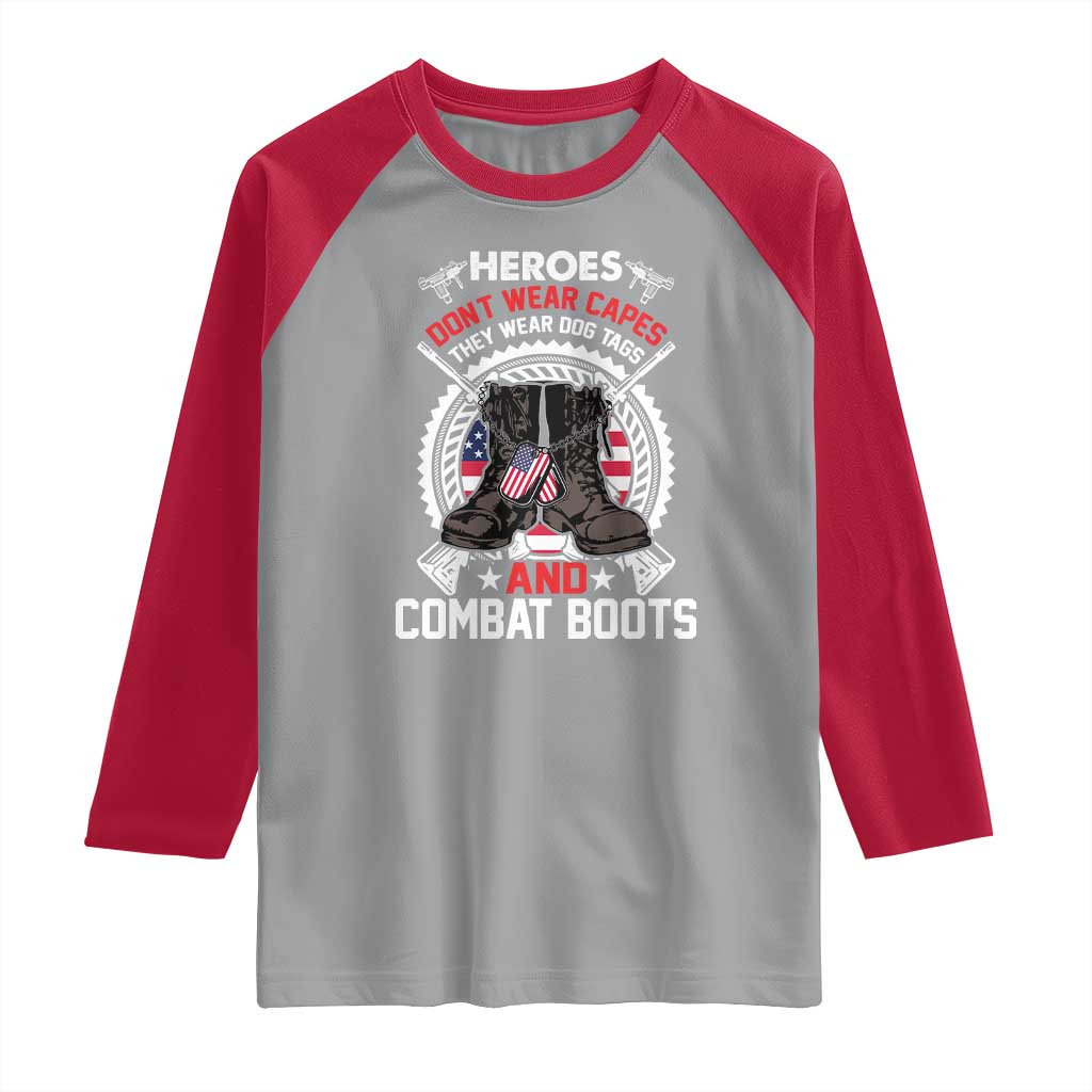 Patriotic Military Veteran Raglan Shirt Heroes Don't Wear Capes They Wear Dog Tags And Combat Boots TS02 Sport Gray Red Print Your Wear