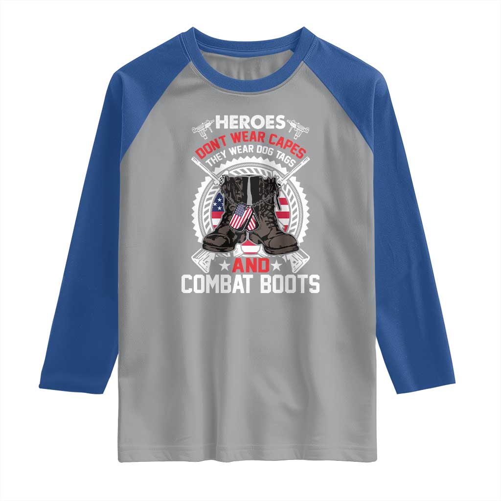 Patriotic Military Veteran Raglan Shirt Heroes Don't Wear Capes They Wear Dog Tags And Combat Boots TS02 Sport Gray Royal Print Your Wear