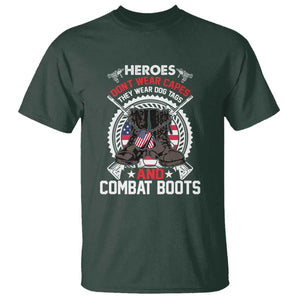 Patriotic Military Veteran T Shirt Heroes Don't Wear Capes They Wear Dog Tags And Combat Boots TS02 Dark Forest Green Print Your Wear