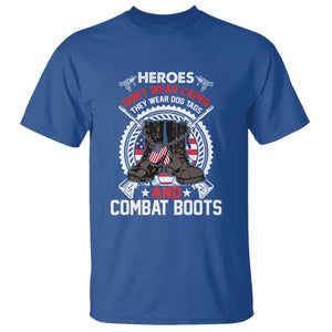 Patriotic Military Veteran T Shirt Heroes Don't Wear Capes They Wear Dog Tags And Combat Boots TS02 Royal Blue Print Your Wear