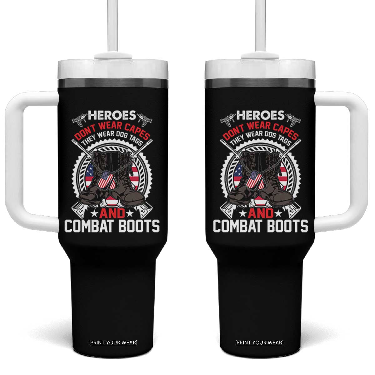 Patriotic Military Veteran Tumbler With Handle Heroes Don't Wear Capes They Wear Dog Tags And Combat Boots TS02 One Size: 40 oz Black Print Your Wear