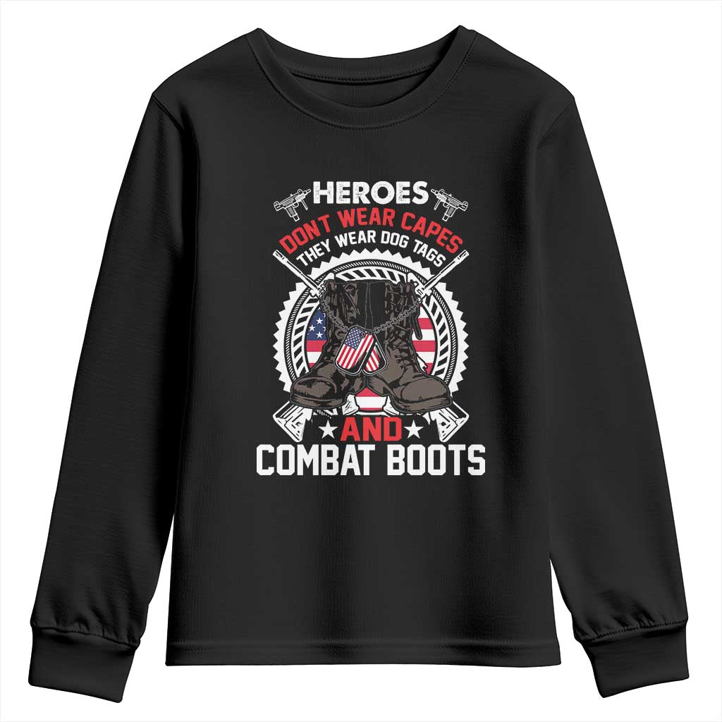 Patriotic Military Veteran Youth Sweatshirt Heroes Don't Wear Capes They Wear Dog Tags And Combat Boots TS02 Black Print Your Wear