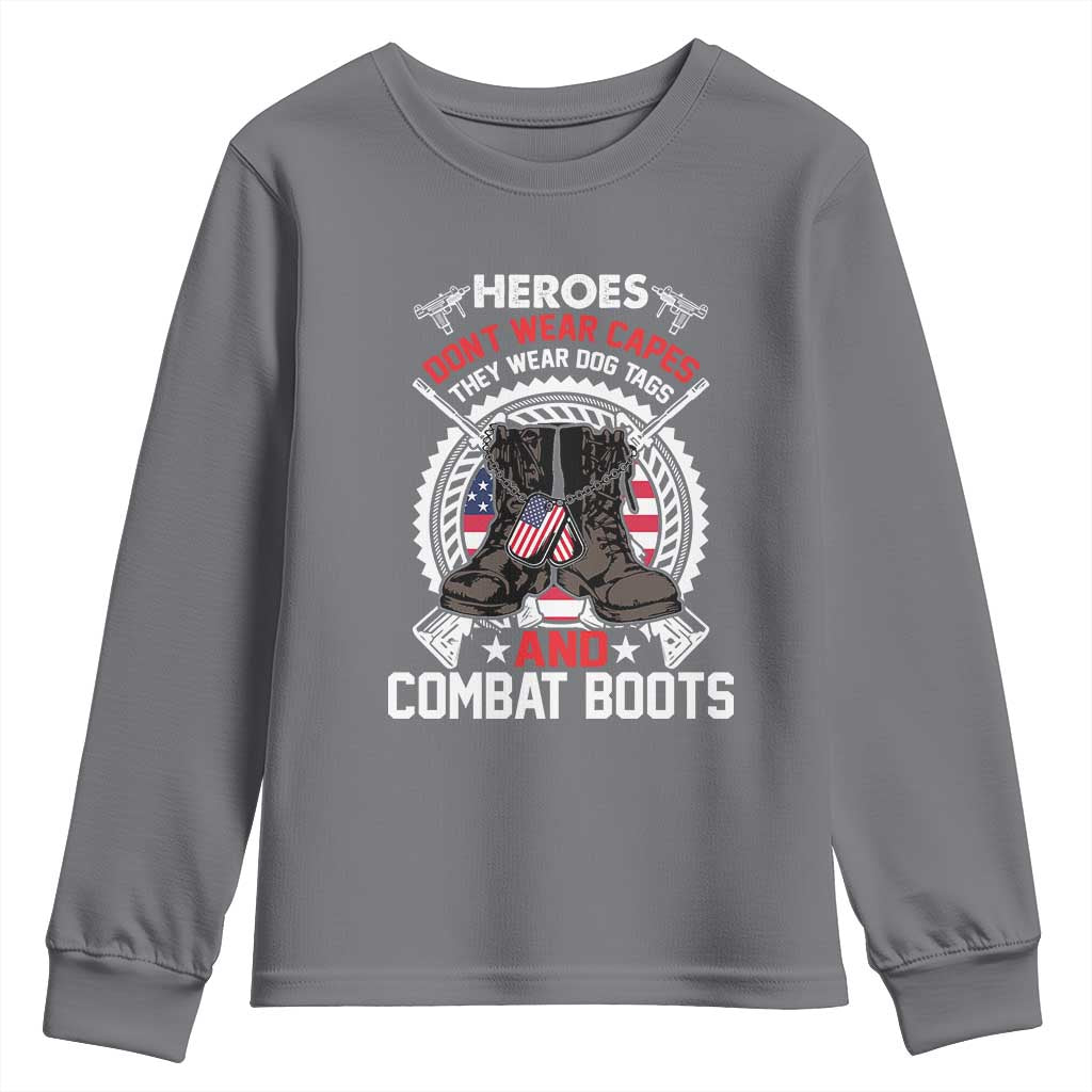 Patriotic Military Veteran Youth Sweatshirt Heroes Don't Wear Capes They Wear Dog Tags And Combat Boots TS02 Charcoal Print Your Wear