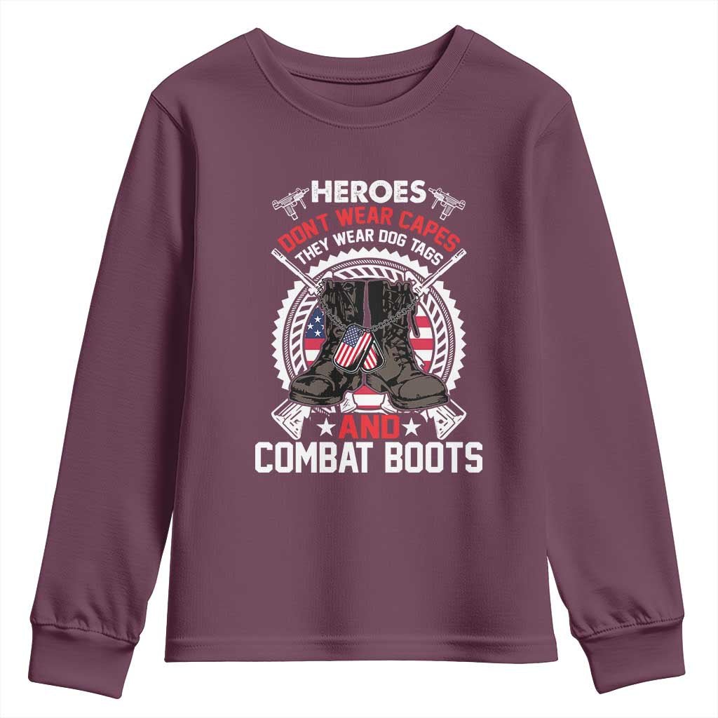 Patriotic Military Veteran Youth Sweatshirt Heroes Don't Wear Capes They Wear Dog Tags And Combat Boots TS02 Maroon Print Your Wear