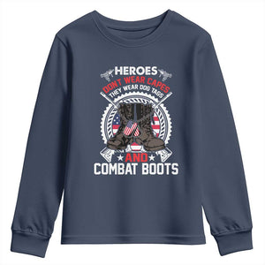 Patriotic Military Veteran Youth Sweatshirt Heroes Don't Wear Capes They Wear Dog Tags And Combat Boots TS02 Navy Print Your Wear