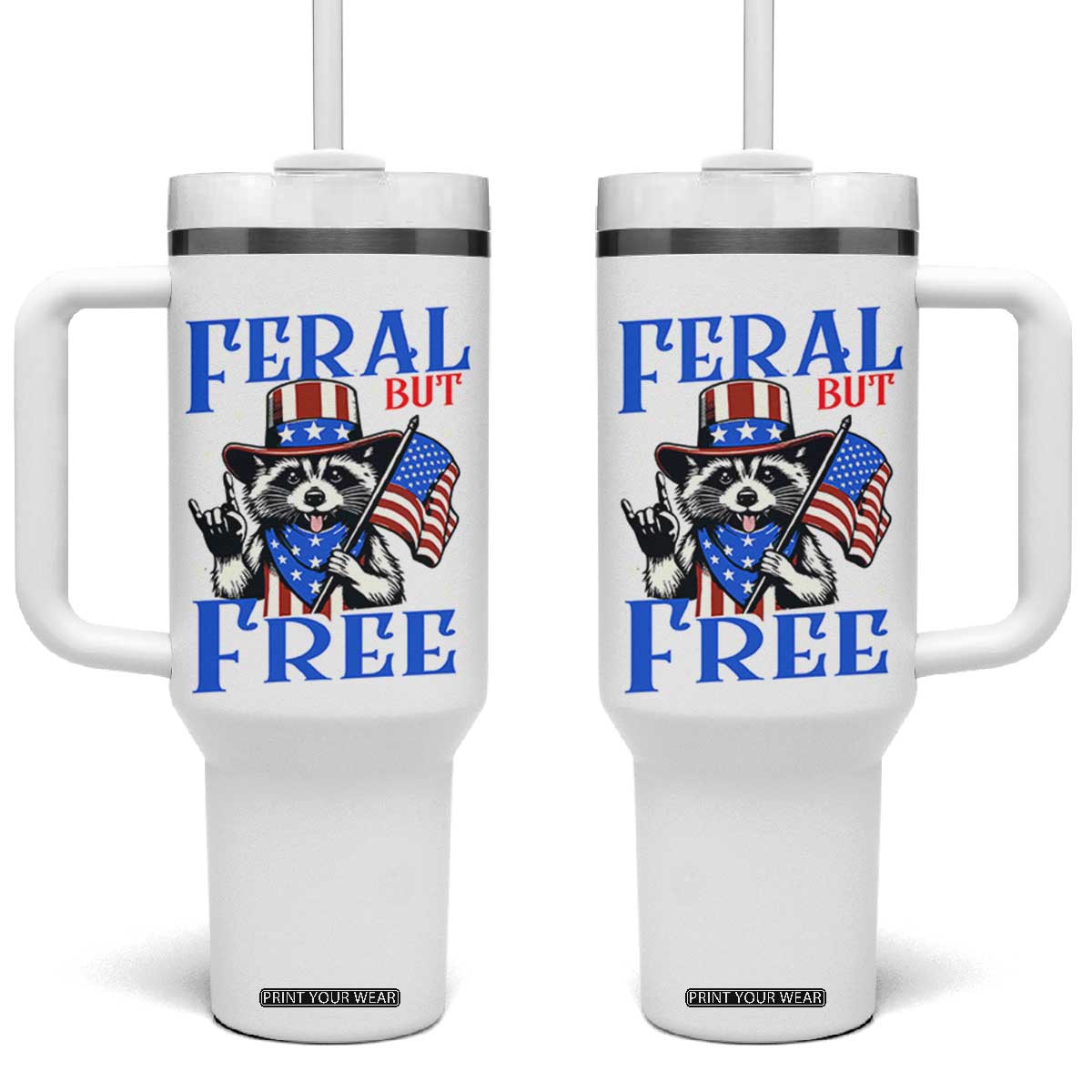 Patriotic Raccoon 4th of July Tumbler With Handle Feral But Free USA Flag TS10 One Size: 40 oz White Print Your Wear