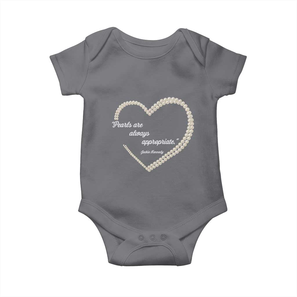 Pearls Are Always Appropriate Baby Onesie Jacqueline Kennedy Quotes TS11 Charcoal Print Your Wear