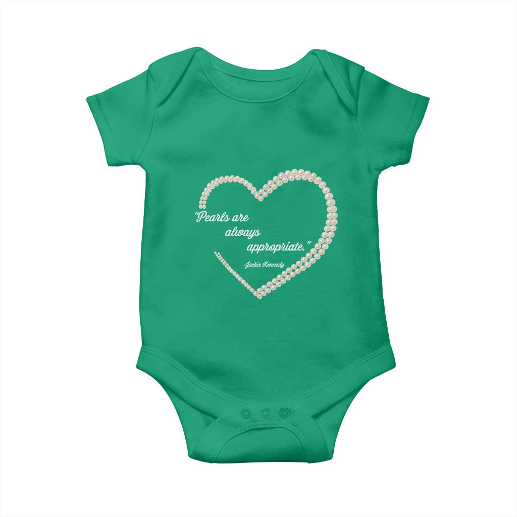 Pearls Are Always Appropriate Baby Onesie Jacqueline Kennedy Quotes TS11 Irish Green Print Your Wear