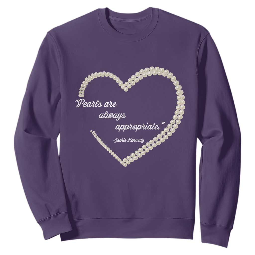 Pearls Are Always Appropriate Sweatshirt Jacqueline Kennedy Quotes TS11 Purple Print Your Wear