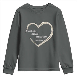 Pearls Are Always Appropriate Youth Sweatshirt Jacqueline Kennedy Quotes TS11 Dark Heather Print Your Wear