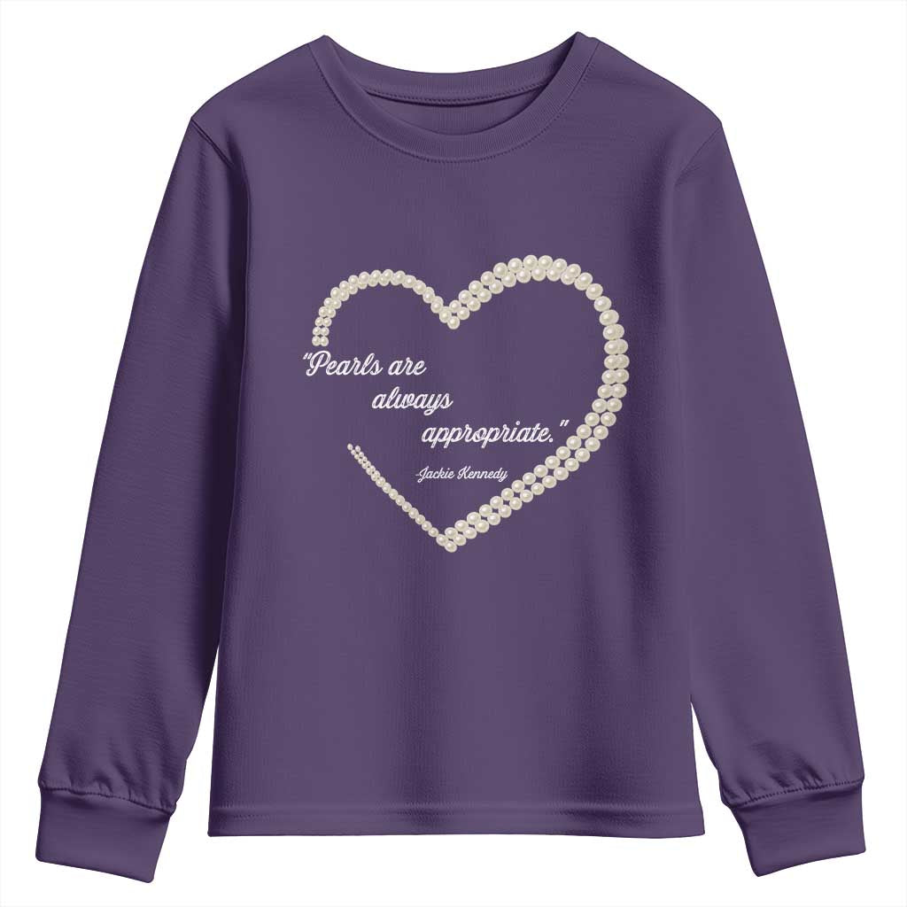 Pearls Are Always Appropriate Youth Sweatshirt Jacqueline Kennedy Quotes TS11 Purple Print Your Wear