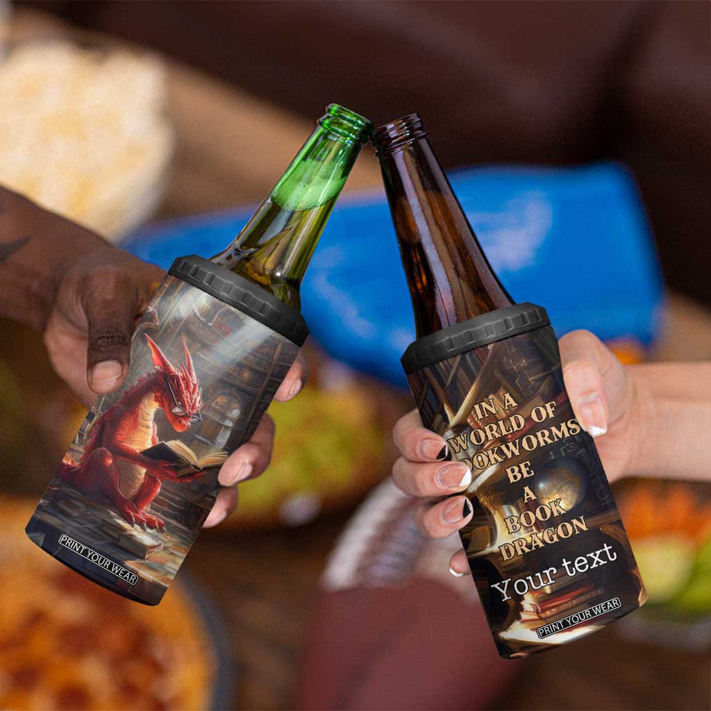 Personalized Book 4 in 1 Can Cooler Tumbler Quote In A World Of Bookworms Be A Book Dragon TS04 Print Your Wear